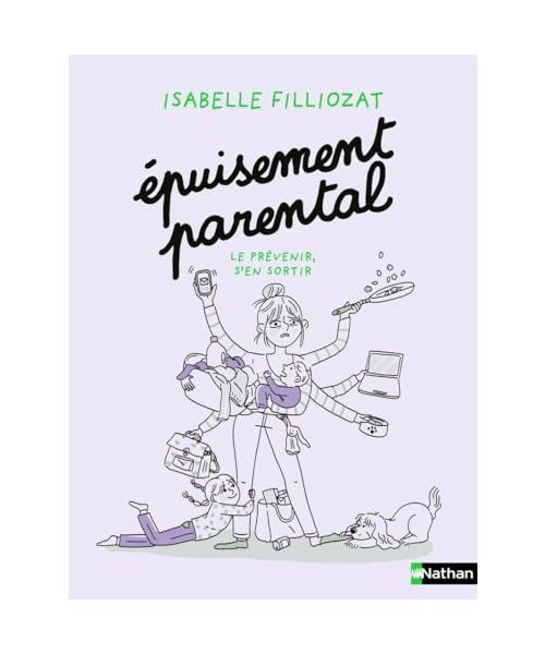 Epuisement parental - Le prévenir, s'en sortir