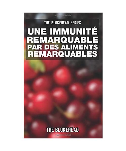 Une Immunité Remarquable par des Aliments Remarquables: The Blokehead