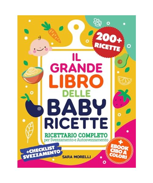 IL GRANDE LIBRO DELLE BABY RICETTE