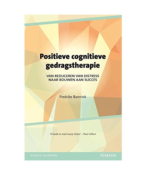 Positieve cognitieve gedragstherapie: van reduceren van distress naar bouwen aan succes