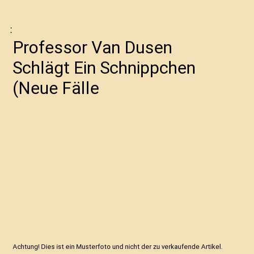 Professor Van Dusen Schlägt Ein Schnippchen (Neue Fälle