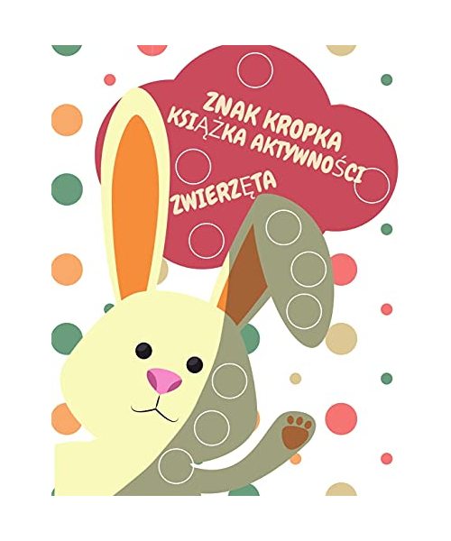 Markery kropkowe Książka z cwiczeniami Zwierzęta dla dzieci: Zwierzęta Kropka Markery Activity Book Dla Dzieci Zrób Kropka Strona
