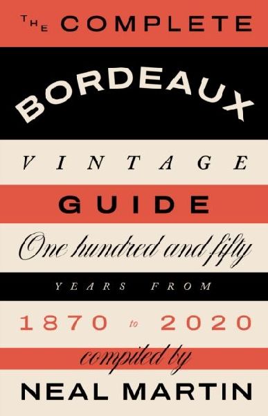 The Complete Bordeaux Vintage Guide