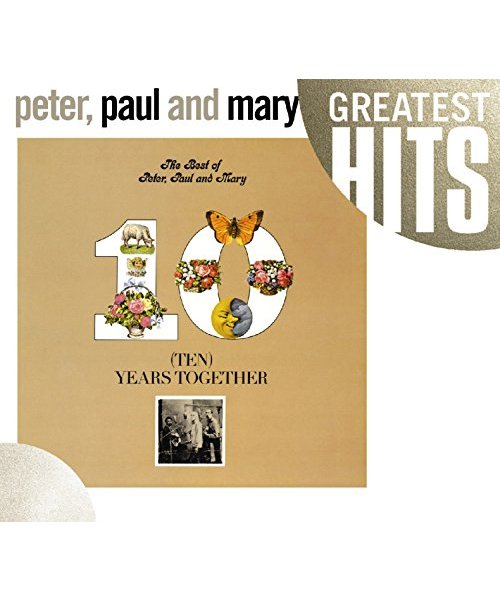 Best of Peter Paul & Mary: (Ten) Years Together