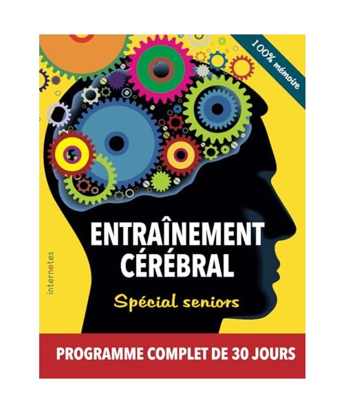 Entraînement cérébral - Spécial seniors - Programme complet de 30 jours: 100% mémoire (Entraînement cérébral - Spécial séniors, Band 1)