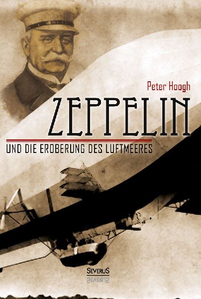 Zeppelin und die Eroberung des Luftmeeres