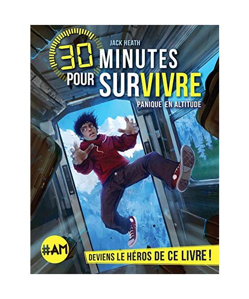 Panique en altitude: 30 minutes pour survivre: 30 minutes pour survivre - tome 1