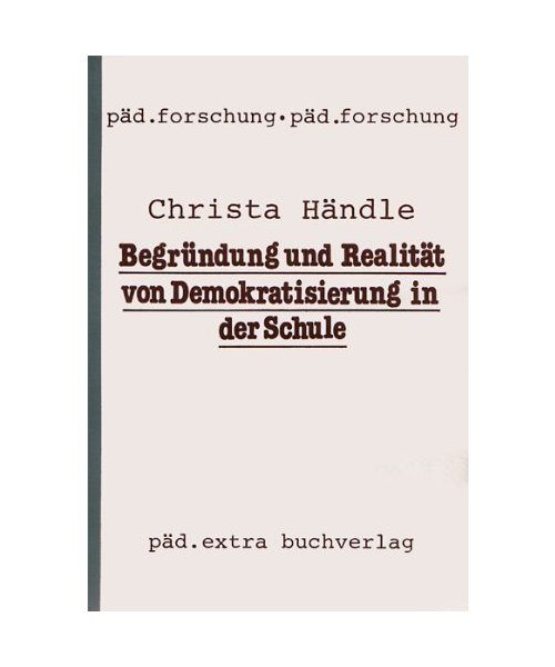 Begründung und Realität von Demokratisierung in der Schule