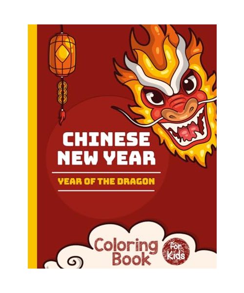 chinese new year coloring book for kids :year of the dragon 2024: Lunar new year | Chinese New Year book 2024 | Chinese zodiac childrens book