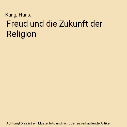 Freud und die Zukunft der Religion