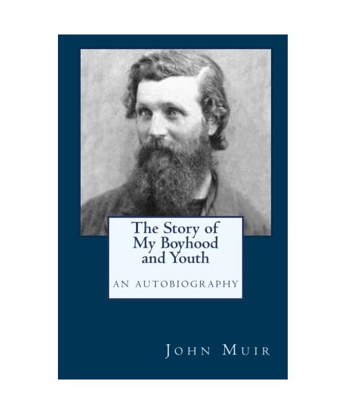 The Story of My Boyhood and Youth: An Autobiography