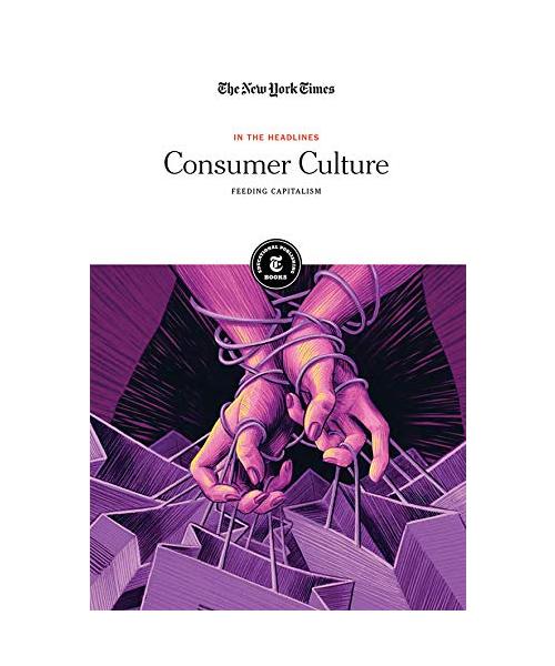 Consumer Culture: Feeding Capitalism (In the Headlines)