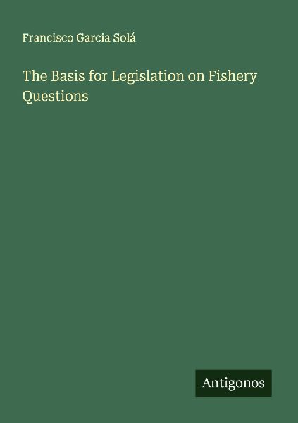 The Basis for Legislation on Fishery Questions