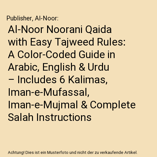 Al-Noor Noorani Qaida with Easy Tajweed Rules: A Color-Coded Guide in Arabic, English & Urdu – Includes 6 Kalimas, Iman-e-Mufassal, Iman-e-Mujmal & Complete Salah Instructions