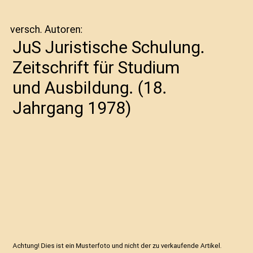 JuS Juristische Schulung. Zeitschrift für Studium und Ausbildung. (18. Jahrgang 1978)