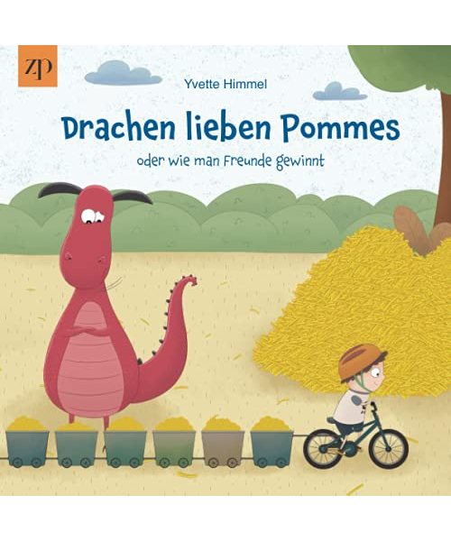 Drachen lieben Pommes: oder wie man Freunde gewinnt