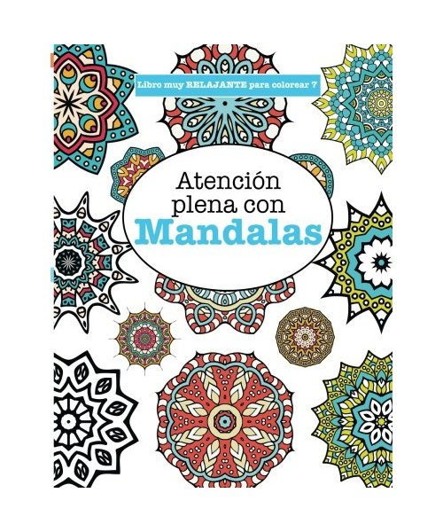 Libros para Colorear Adultos 7: Atención plena con Mandalas (Libros muy RELAJANTES para colorear)