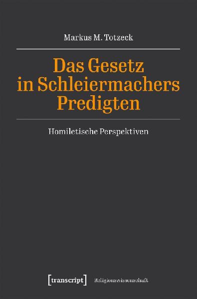 Das Gesetz in Schleiermachers Predigten: Homiletische Perspektiven