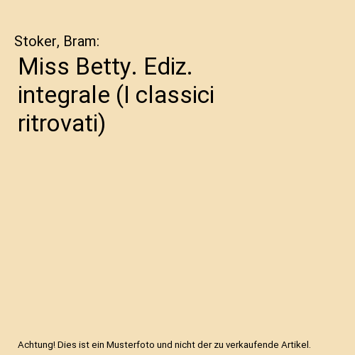 Miss Betty. Ediz. integrale (I classici ritrovati)