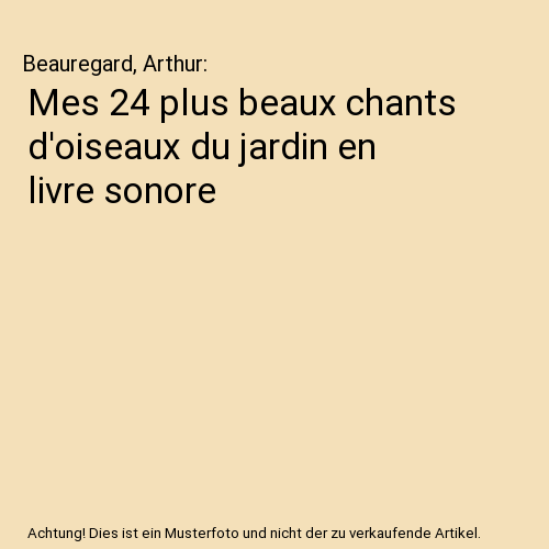 Mes 24 plus beaux chants d'oiseaux du jardin en livre sonore