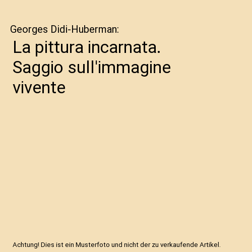 La pittura incarnata. Saggio sull'immagine vivente