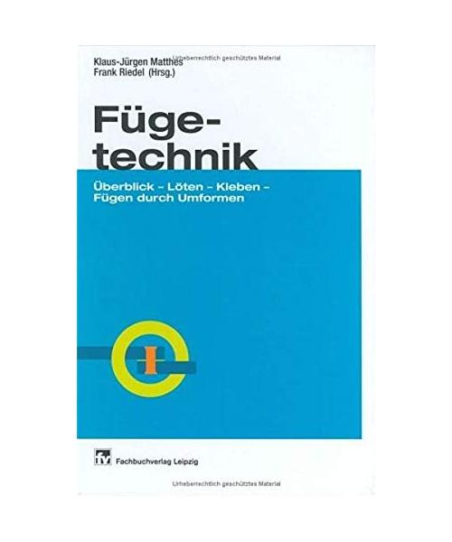 Fügetechnik: Überblick - Löten - Kleben - Fügen durch Umformen