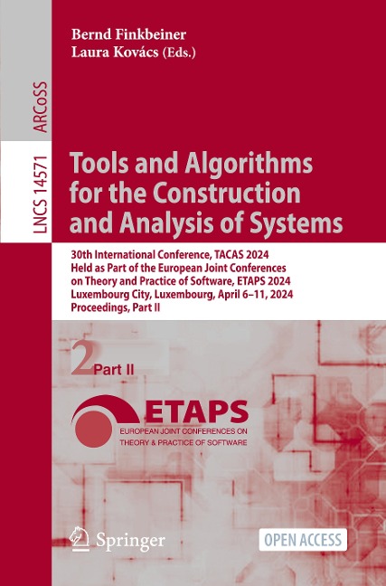Tools and Algorithms for the Construction and Analysis of Systems: 30th International Conference, TACAS 2024, Held as Part of the European Joint ... Notes in Computer Science, 14571, Band 14571)