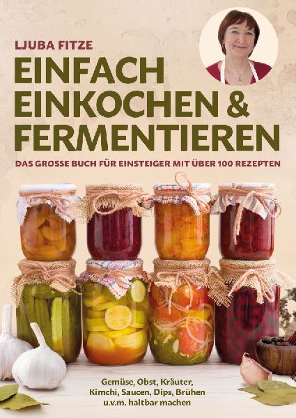 Einfach einkochen & fermentieren