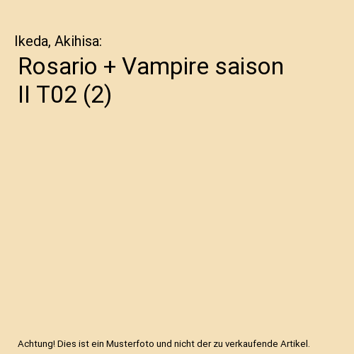 Rosario + Vampire saison II T02 (2)