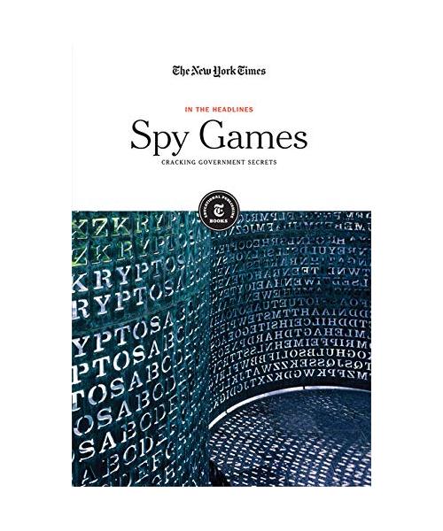 Spy Games: Cracking Government Secrets (In the Headlines)