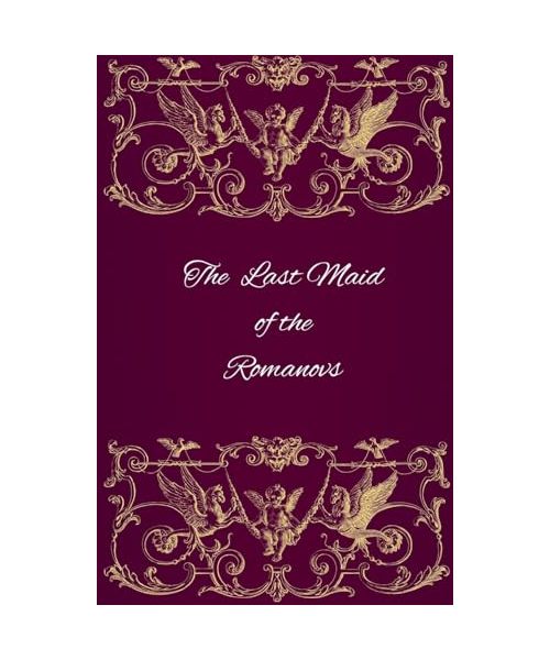 The Last Maid of the Romanovs
