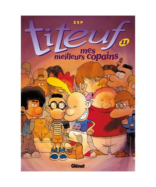Titeuf, Tome 11 : Mes meilleurs copains: Mes meilleurs copains (11)