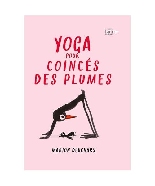 Yoga pour coincés des plumes