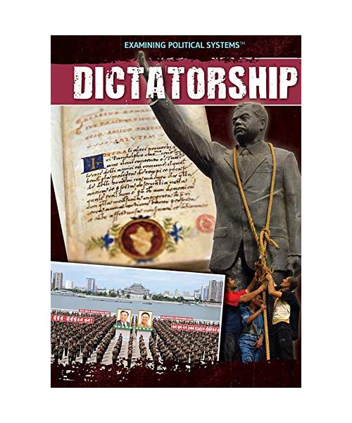 Dictatorship (Examining Political Systems)