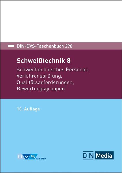 Schweißtechnik 8: Schweißtechnisches Personal, Verfahrensprüfung, Qualitätsanforderungen, Bewertungsgruppen