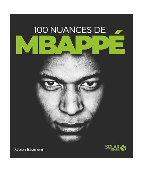 100 nuances de Kylian Mbappé