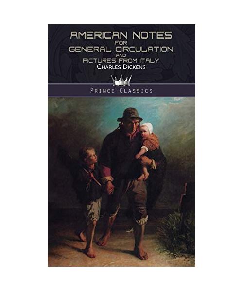 American Notes for General Circulation And Pictures from Italy