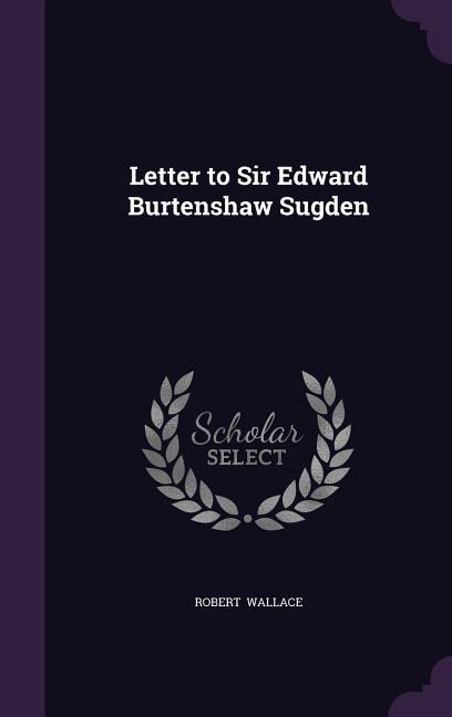 Letter to Sir Edward Burtenshaw Sugden