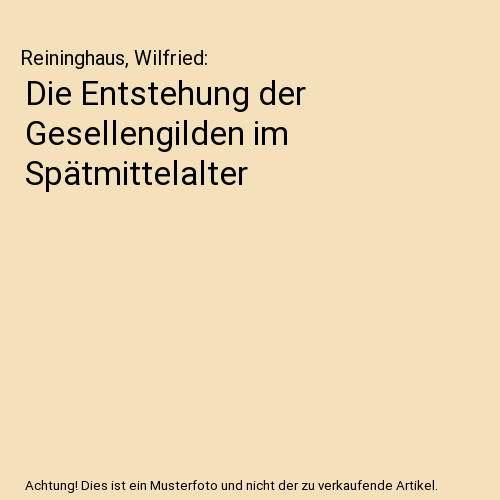 Die Entstehung der Gesellengilden im Spätmittelalter