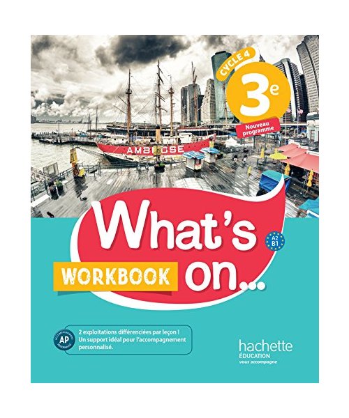 What's on... anglais cycle 4 / 3e - Workbook - éd. 2017: cahier, cahier d'exercices, cahier d'activités, TP