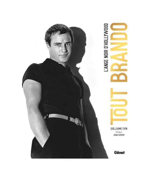 Tout Brando: L'ange noir d'Hollywood
