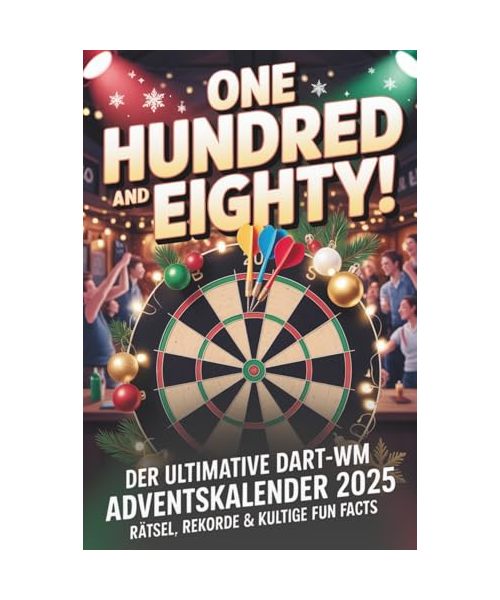 One Hundred and Eighty! – Der ultimative Dart-WM Adventskalender 2025: Rätsel, Fun Facts & Challenges: Das perfekte Geschenk für Dart-Fans & WM-Gucker