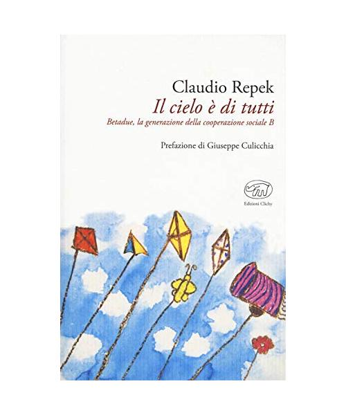 Il cielo è di tutti. Betadue, la generazione della cooperazione sociale B