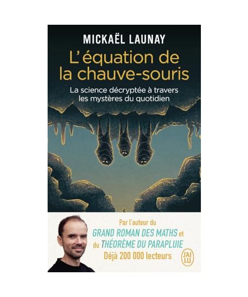 L'équation de la chauve-souris: La science décryptée à travers les mystères du quotidien