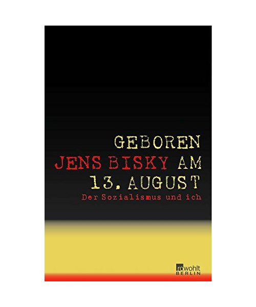 Geboren am 13. August: Der Sozialismus und ich