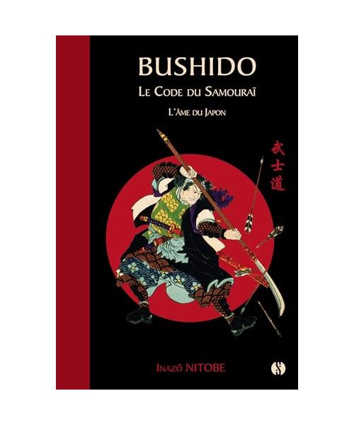 Bushido - Le code du samouraï - L'Âme du Japon