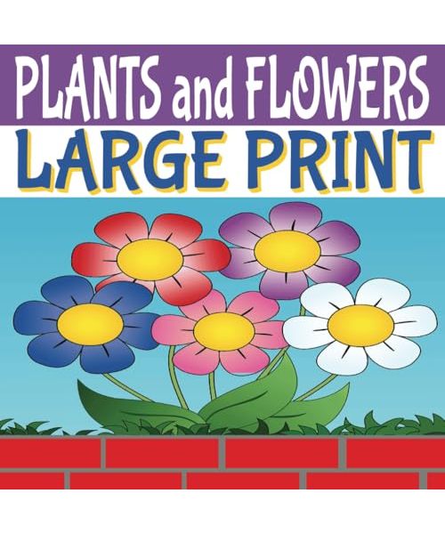 Plants and Flowers Large Print Coloring Book: 54 Big Designs for Seniors, Adults and Teens Featuring Bouquets, Wildflowers, Trees and Much More (Coloring Books by Michael Martin)