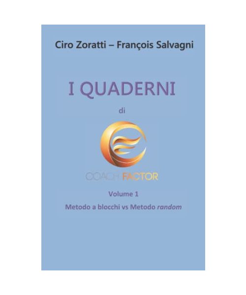 I Quaderni di Coach Factor: Volume 1: il Metodo a blocchi vs il Metodo random