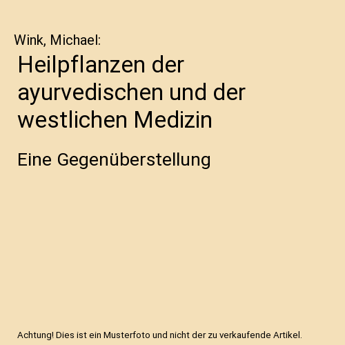 Heilpflanzen der ayurvedischen und der westlichen Medizin