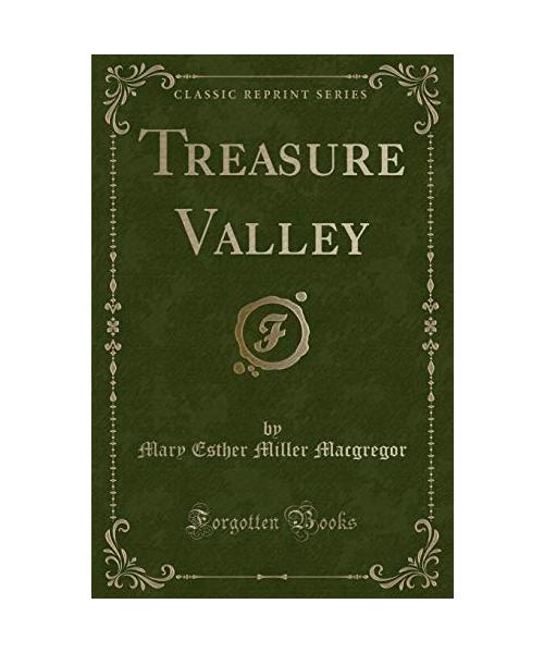 Treasure Valley (Classic Reprint)